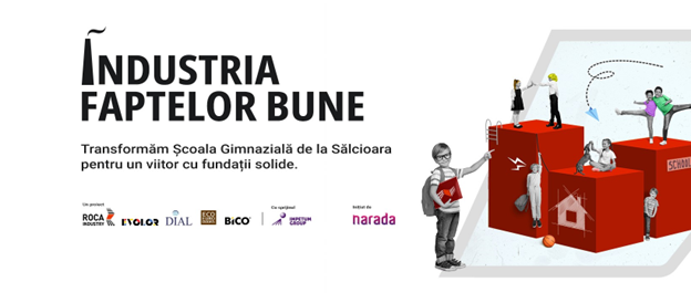 ROCA Industry lansează „Industria Faptelor Bune” alături de companiile din holding, cu sprijinul Fundației Impetum, într-un proiect inițiat de Narada cu scopul transformării Școlii Gimnaziale de la Sălcioara